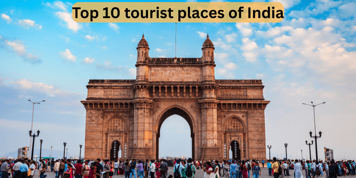 Top 10 tourist places of India