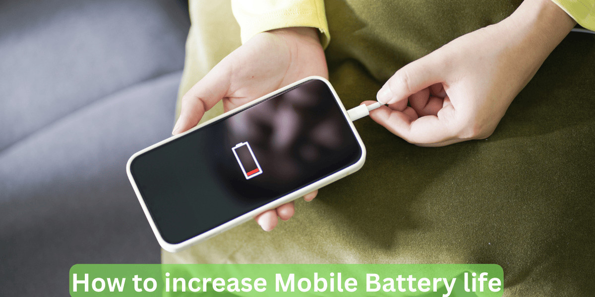 How to increase Mobile Battery life – 15 easy and effective Tips